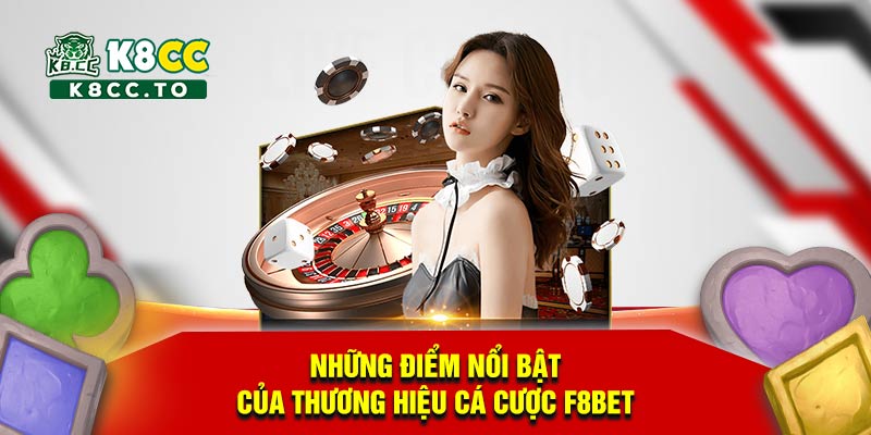 Những điểm nổi bật của thương hiệu cá cược F8bet