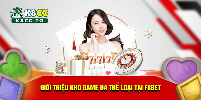 Giới thiệu kho game đa thể loại tại F8bet