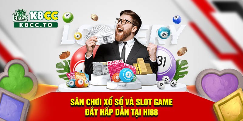 Sân chơi Xổ số và Slot game đầy hấp dẫn tại Hi88