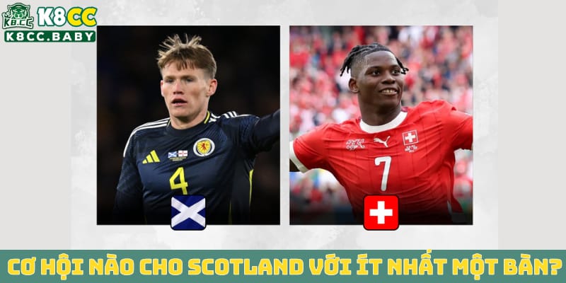 co-hoi-cuoi-cung-cua-scotland-va-thuy-si-tai-euro-2024