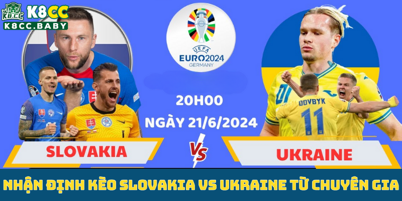 nhan-dinh-keo-slovakia-vs-ukraine-tai-euro-2024-chi-tiet