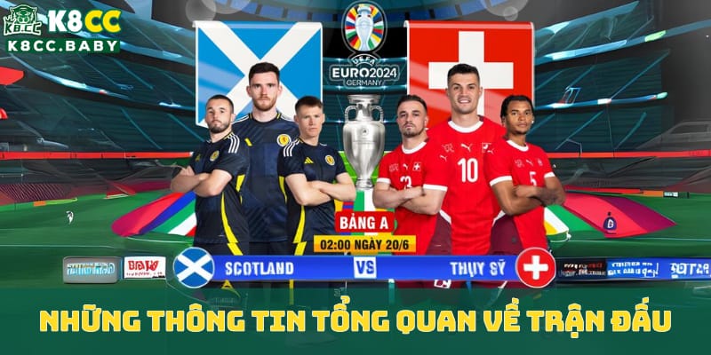 nhung-thong-tin-tong-quan-ve-scotland-vs-thuy-si-tai-euro-2024